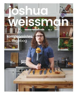 Joshua Weissman - en kompromisløs kogebog
