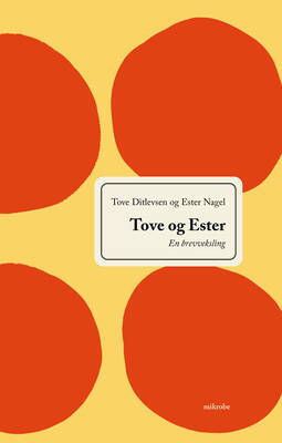 Tove Ditlevsen og Ester Nagel - Tove og Ester - En brevveksling