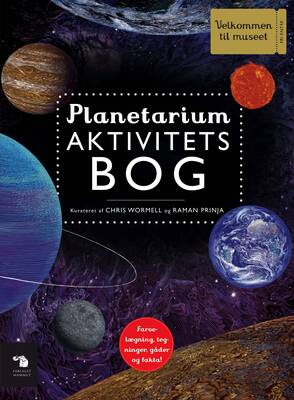 Chris Wormell & Raman Prinja - Planetarium Aktivitetsbog