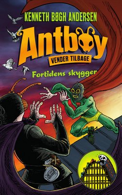 Kenneth Bøgh Andersen - Antboy 2 - Fortidens skygger