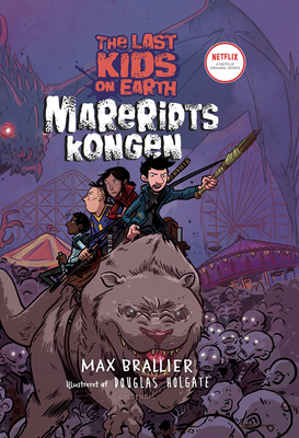 Max Brallier - The Last Kids on Earth 3 - Mareridtskongen