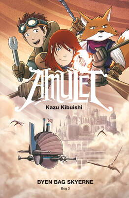 Kazu Kibuishi - Amulet 3: Byen bag skyerne