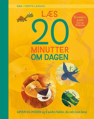 GAD - Første læsning: Læs 20 minutter om dagen: Løven og musen og 6 andre fabler, du selv kan læse.