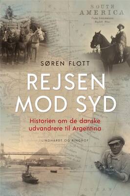 Søren Flott - Rejsen mod syd - Fortællingen om de danske udvandrere til Sydamerika