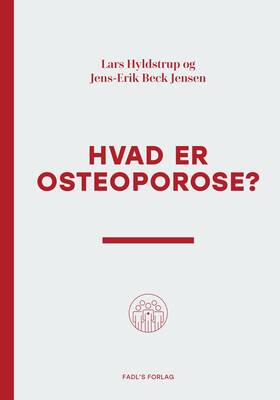 Lars Hyldstrup & Jens-Erik Beck Jensen - Hvad er osteoporose?