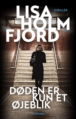 Lisa Holmfjord - Døden er kun et øjeblik