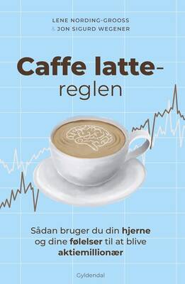Lene Nording-Grooss;Jon Sigurd Wegener - Caffe latte-reglen