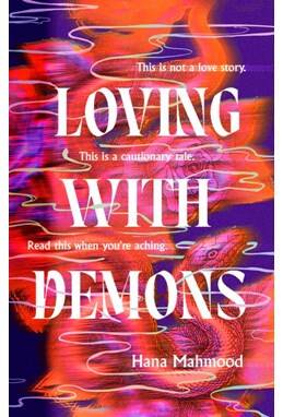 Hana Mahmood - Loving with Demons - B-format PB