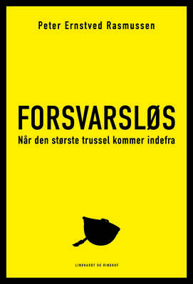 Peter Ernstved Rasmussen - Forsvarsløs - Når den største trussel kommer indefra