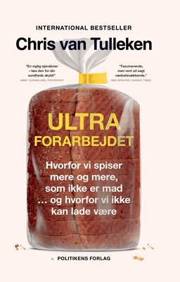 Chris van Tulleken - Ultraforarbejdet - Hvorfor vi spiser mere og mere, som ikke er mad ... og hvorfor vi ikke kan lade være