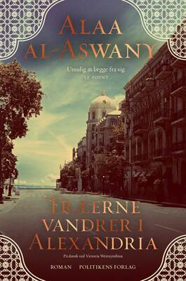 Alaa al-Aswany - Træerne vandrer i Alexandria