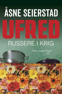 Åsne Seierstad - Ufred - Russere i krig