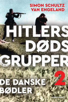Simon Schultz van Engeland - Hitlers dødsgrupper – de danske bødler