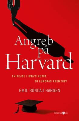 Emil Sondaj Hansen - Angreb på Harvard - En rejse i USA's nutid. Og Europas fremtid?