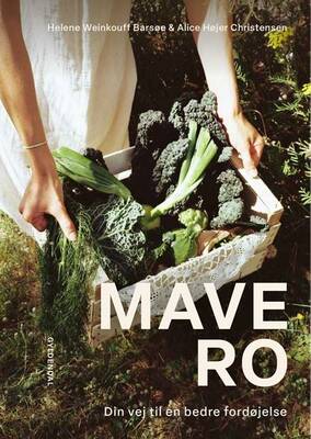 Helene Weinkouff Barsøe;Alice Højer Christensen - Mavero - Din vej til en bedre fordøjelse