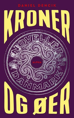 Daniel Dencik - Kroner og øer