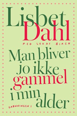 Lukas Birch, Lisbet Dahl - Man bliver jo ikke gammel i min alder