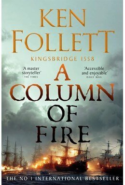 Ken Follett  - A Column of Fire