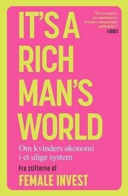 Anna-Sophie Hartvigsen;Emma Due Bitz;Camilla Falkenberg It's a rich man's world - Om kvinders økonomi i et ulige system