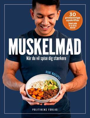 Rene Macapili - Muskelmad - Når du vil spise dig stærkere