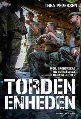 Thea Pedersen - Tordenenheden - Mod, broderskab og overlevelse i Ukraine-krigen