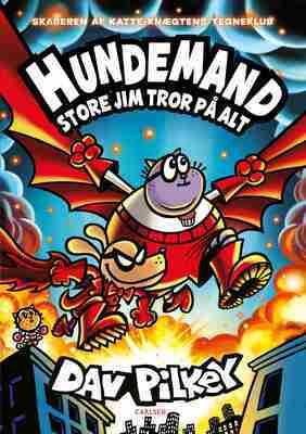 Dav Pilkey - Hundemand (14) Store Jim tror på alt