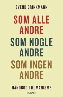 Som alle andre, som nogle andre, som ingen andre - Svend Brinkmann