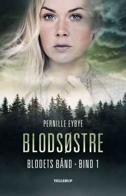 Blodets bånd 1: Blodsøstre - Pernille Eybye