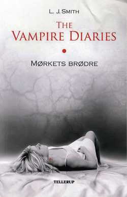 The Vampire Diaries 1: Mørkets brødre - L. J. Smith
