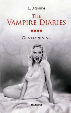The Vampire Diaries 4: Genforening - L. J. Smith