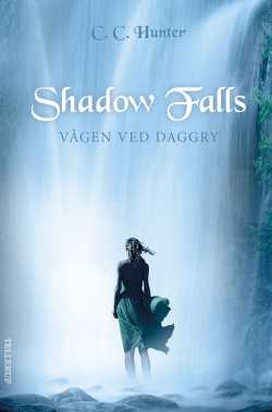 Shadow falls 2: Vågen ved daggry - C. C. Hunter