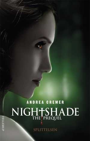 Nightshade The Prequel 1: Splittelsen - Andrea Cremer