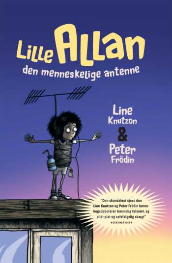 Lille Allan - den menneskelige antenne - Line Knutzon, Peter Frödin