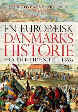 En europæisk Danmarkshistorie - Lars Hovbakke Sørensen