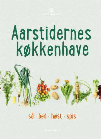 Aarstidernes køkkenhave - Søren Ejlersen & Frank van Beek