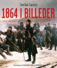 1864 i billeder - Tom Buk-Swienty
