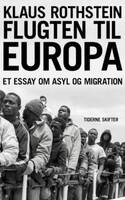 Flugten til Europa - om migration og asyl - Klaus Rothstein 