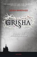 Leigh Bardugo - Grisha 1 - Pigen og mørkningen