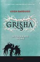 Leigh Bardugo - Grisha 3 - Skyggernes trone