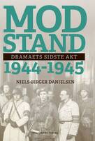 Niels-Birger Danielsen - Modstand 1944-1945 - Dramaets sidste akt