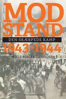 Niels-Birger Danielsen - Modstand 1943-1944 - Den skærpede kamp