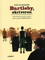 José-Luis Munuera - Bartleby, skriveren - En historie fra Wall Street, efter en novelle af Herman Melville