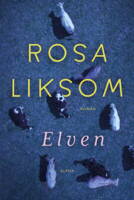 Rosa Liksom - Elven