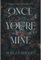 Morgan Bridges - Once You're Mine (1) - B-format PB