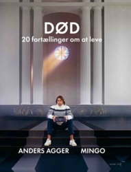 Anders Agger;Mingo Nørager - Død - 20 fortællinger om at leve