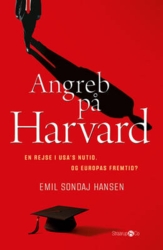 Emil Sondaj Hansen - Angreb på Harvard - En rejse i USA's nutid. Og Europas fremtid?