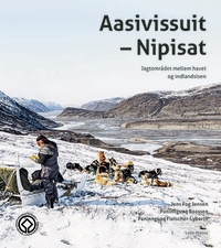 Aasivissuit – Nipisat - Jagtområdet mellem havet og indlandsisen