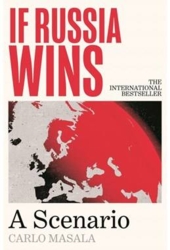 Masala Carlo - If Russia Wins: A Scenario