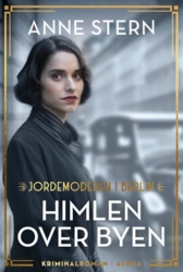 Anne Stern - Jordemoderen i Berlin 3 - Himlen over byen