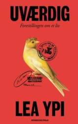 Lea Ypi - Uværdig - Forestillingen om et liv